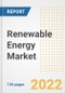 Renewable Energy Market Outlook and Trends to 2028- Next wave of Growth Opportunities, Market Sizes, Shares, Types, and Applications, Countries, and Companies - Product Image