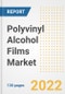 Polyvinyl Alcohol (PVA) Films Market Outlook and Trends to 2028- Next wave of Growth Opportunities, Market Sizes, Shares, Types, and Applications, Countries, and Companies - Product Image
