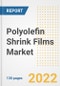 Polyolefin (PO) Shrink Films Market Outlook and Trends to 2028- Next wave of Growth Opportunities, Market Sizes, Shares, Types, and Applications, Countries, and Companies - Product Image