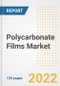 Polycarbonate Films Market Outlook and Trends to 2028- Next wave of Growth Opportunities, Market Sizes, Shares, Types, and Applications, Countries, and Companies - Product Image