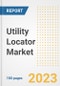 Utility Locator Market Outlook and Trends to 2028- Next wave of Growth Opportunities, Market Sizes, Shares, Types, and Applications, Countries, and Companies - Product Image