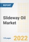 Slideway Oil Market Outlook and Trends to 2028- Next wave of Growth Opportunities, Market Sizes, Shares, Types, and Applications, Countries, and Companies - Product Image