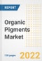 Organic Pigments Market Outlook and Trends to 2028- Next wave of Growth Opportunities, Market Sizes, Shares, Types, and Applications, Countries, and Companies - Product Image