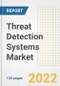 Threat Detection Systems Market Outlook and Trends to 2028- Next wave of Growth Opportunities, Market Sizes, Shares, Types, and Applications, Countries, and Companies - Product Image