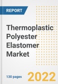 Thermoplastic Polyester Elastomer Market Outlook and Trends to 2028- Next wave of Growth Opportunities, Market Sizes, Shares, Types, and Applications, Countries, and Companies- Product Image