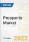 Proppants Market Outlook and Trends to 2028- Next wave of Growth Opportunities, Market Sizes, Shares, Types, and Applications, Countries, and Companies - Product Image