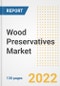 Wood Preservatives Market Outlook and Trends to 2028- Next wave of Growth Opportunities, Market Sizes, Shares, Types, and Applications, Countries, and Companies - Product Image