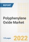 Polyphenylene Oxide Market Outlook and Trends to 2028- Next wave of Growth Opportunities, Market Sizes, Shares, Types, and Applications, Countries, and Companies - Product Image