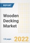 Wooden Decking Market Outlook and Trends to 2028- Next wave of Growth Opportunities, Market Sizes, Shares, Types, and Applications, Countries, and Companies - Product Image