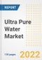 Ultra Pure Water Market Outlook and Trends to 2028- Next wave of Growth Opportunities, Market Sizes, Shares, Types, and Applications, Countries, and Companies - Product Image
