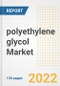 polyethylene glycol (PEG) Market Outlook and Trends to 2028- Next wave of Growth Opportunities, Market Sizes, Shares, Types, and Applications, Countries, and Companies - Product Image