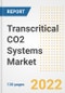 Transcritical CO2 Systems Market Outlook and Trends to 2028- Next wave of Growth Opportunities, Market Sizes, Shares, Types, and Applications, Countries, and Companies - Product Image