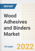 Wood Adhesives and Binders Market Outlook and Trends to 2028- Next wave of Growth Opportunities, Market Sizes, Shares, Types, and Applications, Countries, and Companies- Product Image