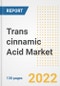 Trans cinnamic Acid Market Outlook and Trends to 2028- Next wave of Growth Opportunities, Market Sizes, Shares, Types, and Applications, Countries, and Companies - Product Image