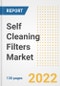 Self Cleaning Filters Market Outlook and Trends to 2028- Next wave of Growth Opportunities, Market Sizes, Shares, Types, and Applications, Countries, and Companies - Product Image