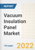 Vacuum Insulation Panel Market Outlook and Trends to 2028- Next wave of Growth Opportunities, Market Sizes, Shares, Types, and Applications, Countries, and Companies- Product Image