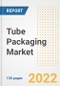 Tube Packaging Market Outlook and Trends to 2028- Next wave of Growth Opportunities, Market Sizes, Shares, Types, and Applications, Countries, and Companies - Product Image