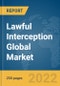 Lawful Interception Global Market Report 2022, By Network Technology, By Communication Content, By End User - Product Image