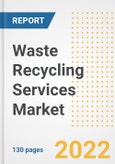 Waste Recycling Services Market Outlook and Trends to 2028- Next wave of Growth Opportunities, Market Sizes, Shares, Types, and Applications, Countries, and Companies- Product Image