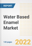 Water Based Enamel Market Outlook and Trends to 2028- Next wave of Growth Opportunities, Market Sizes, Shares, Types, and Applications, Countries, and Companies- Product Image