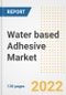 Water based Adhesive Market Outlook and Trends to 2028- Next wave of Growth Opportunities, Market Sizes, Shares, Types, and Applications, Countries, and Companies - Product Image