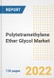 Polytetramethylene Ether Glycol (PTMEG) Market Outlook and Trends to 2028- Next wave of Growth Opportunities, Market Sizes, Shares, Types, and Applications, Countries, and Companies - Product Image