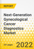 Next-Generation Gynecological Cancer Diagnostics Market - A Global Market and Regional Analysis: Focus on Technology, Product Type, End User, and Country Analysis - Analysis and Forecast, 2020-2031- Product Image
