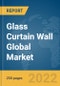 Glass Curtain Wall Global Market Report 2022, By End-use, By Glazing Application - Product Image