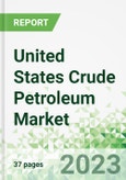 United States Crude Petroleum Market 2021-2025- Product Image
