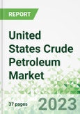 United States Crude Petroleum Market 2023-2027- Product Image