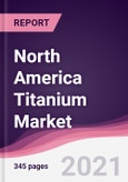 North America Titanium Market - Forecast (2021-2026)- Product Image