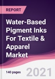 Water-Based Pigment Inks For Textile & Apparel Market - Forecast (2023 - 2028)- Product Image