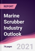 Marine Scrubber Industry Outlook - Forecast (2021-2026)- Product Image