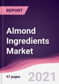 Almond Ingredients Market - Forecast (2021-2026)- Product Image