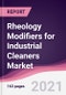 Rheology Modifiers for Industrial Cleaners Market - Forecast (2021-2026) - Product Image
