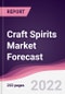 Craft Spirits Market Forecast (2022-2027) - Product Thumbnail Image