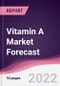 Vitamin A Market Forecast (2022-2027) - Product Image