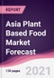 Asia Plant Based Food Market Forecast (2021-2026) - Product Thumbnail Image