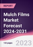 Mulch Films Market Forecast 2024-2031- Product Image
