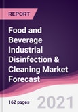 Food and Beverage Industrial Disinfection & Cleaning Market Forecast (2021-2026)- Product Image