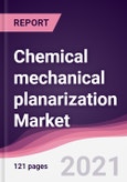 Chemical mechanical planarization Market - Forecast (2021-2026)- Product Image