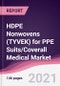 HDPE Nonwovens (TYVEK) for PPE Suits/Coverall Medical Market- Forecast (2021-2026) - Product Image