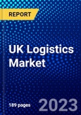 UK Logistics Market (2022-2027) by Mode of Transport, Customer Type, Logistic Type, End-User, Competitive Analysis and the Impact of Covid-19 with Ansoff Analysis- Product Image