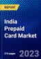 India Prepaid Card Market (2022-2027) by Services, Card Type, End-User, Competitive Analysis and the Impact of Covid-19 with Ansoff Analysis - Product Thumbnail Image