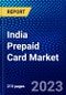 India Prepaid Card Market (2023-2028) by Services, Card Type, and End-User, Competitive Analysis, Impact of Covid-19, Impact of Economic Slowdown & Impending Recession with Ansoff Analysis - Product Thumbnail Image