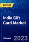 India Gift Card Market (2022-2027) by Card Type, End-User, Competitive Analysis and the Impact of Covid-19 with Ansoff Analysis - Product Image