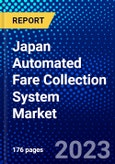 Japan Automated Fare Collection System Market (2023-2028) by Service Type, Component, Technology, Application, and Industry, Competitive Analysis, Impact of Covid-19, Impact of Economic Slowdown & Impending Recession with Ansoff Analysis- Product Image