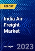 India Air Freight Market (2023-2028) by Services, Carrier Type, Destination, and End-Users, Competitive Analysis, Impact of Covid-19, Impact of Economic Slowdown & Impending Recession with Ansoff Analysis- Product Image