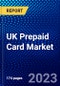 UK Prepaid Card Market (2022-2027) by Services, Card Type, End-User, Competitive Analysis and the Impact of Covid-19 with Ansoff Analysis - Product Thumbnail Image