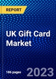 UK Gift Card Market (2023-2028) by Card Type and End-User, Competitive Analysis, Impact of Covid-19 with Ansoff Analysis- Product Image